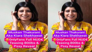 Muskan Thakurani Aka Kiara Shekhawat – Latest 0nlyFans Exclusive Premium Unlocked Full Nude