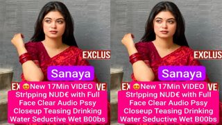 Sanaya Super Seductive New 17Min Premium Live – Stripping Nude with Full Face