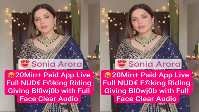 Sonia Arora Famous Insta Model Paid App Live – Full Fucking Riding Pron Videos
