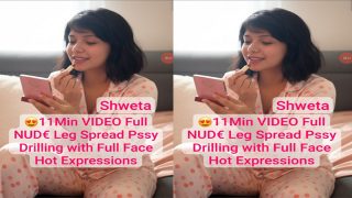 Shweta Beautiful Nri Model Most Exclusive Nude Leg – Spread Pssy Drilling – with Full Face Hot Expressions