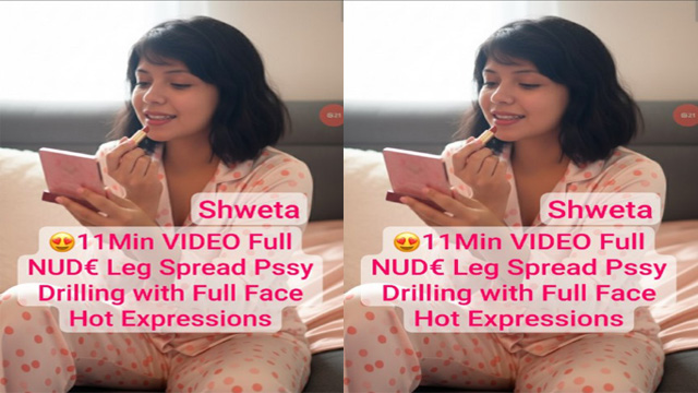 Shweta Beautiful Nri Model Most Exclusive Nude Leg – Spread Pssy Drilling – with Full Face Hot Expressions