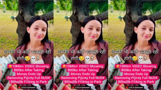 Beautiful Girl Taking Money Ends up Removing – Panty,Full Nude Blowjob Fucking in Park