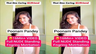 Poonam Pandey Teasing Stripping Full Nude – Standing Fngring Mstrbation with Full Face